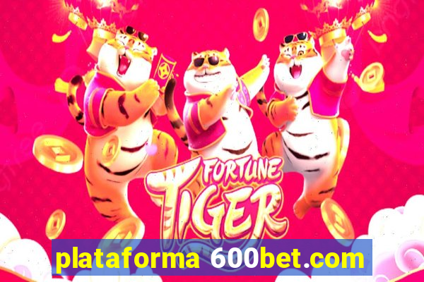 plataforma 600bet.com
